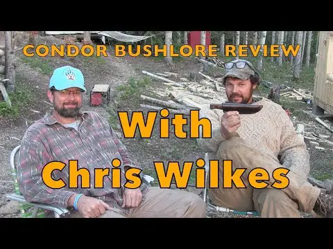 Condor Bushlore review ......... With Chris Wilkes .....2017