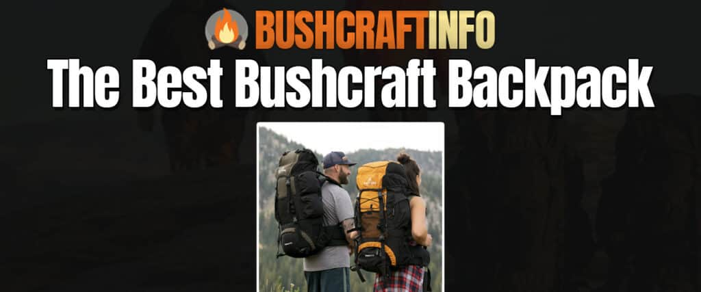 best bushcraft backpack
