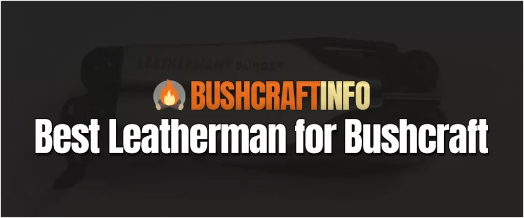 best leatherman for bushcraft