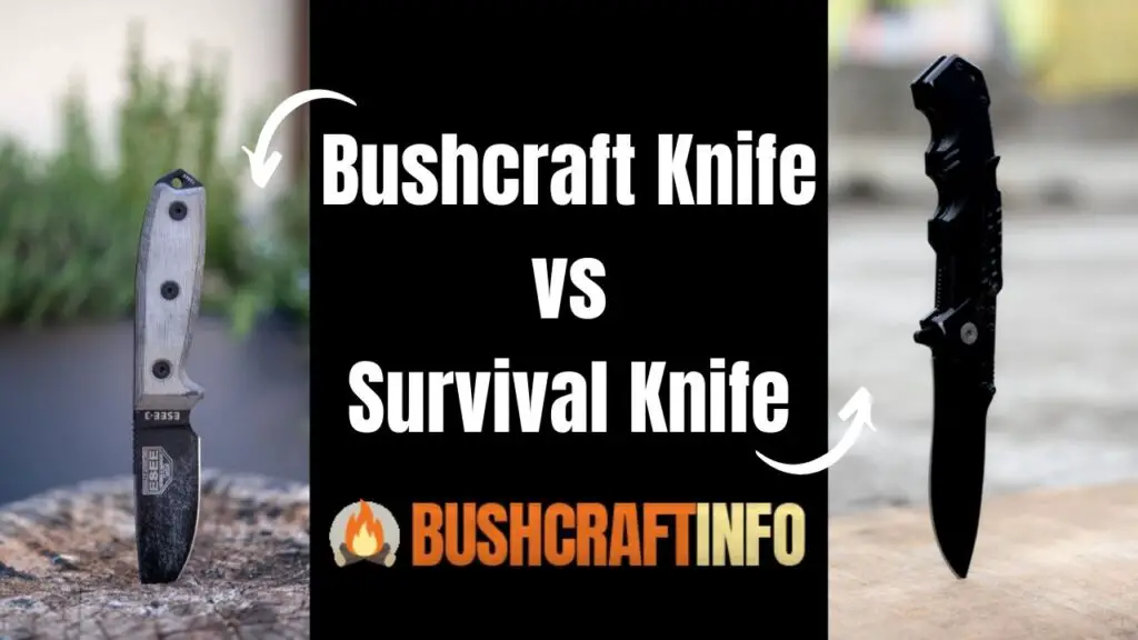 Bushcraft Knife vs Survival Knife - (What's The Difference)
