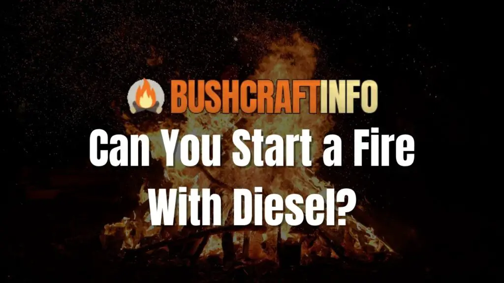 Can You Start a Fire With Diesel?