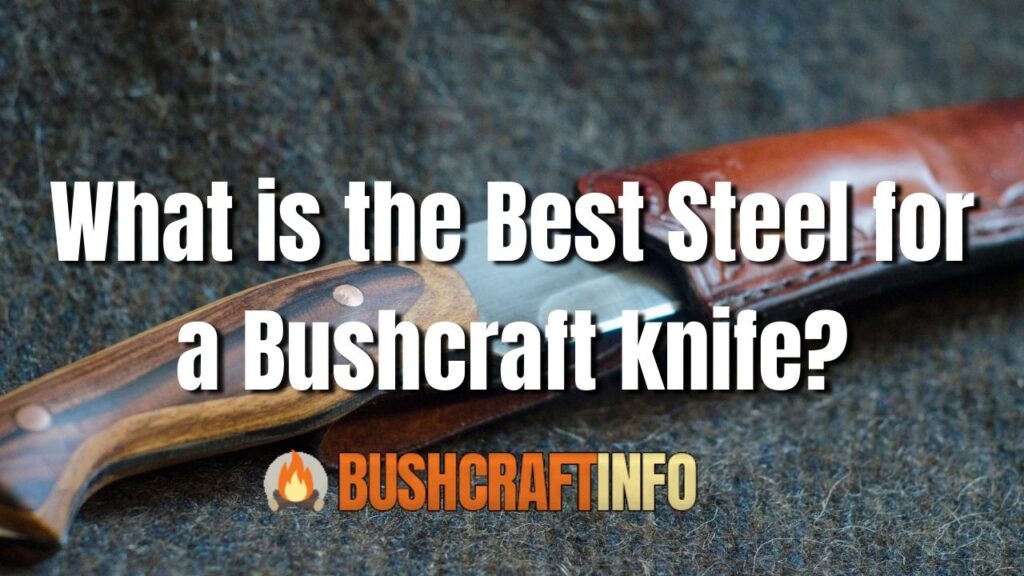 Best Steel for a Bushcraft knife