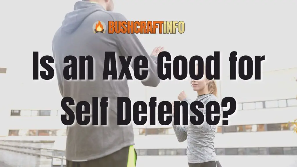 Is an Axe Good for Self Defense?